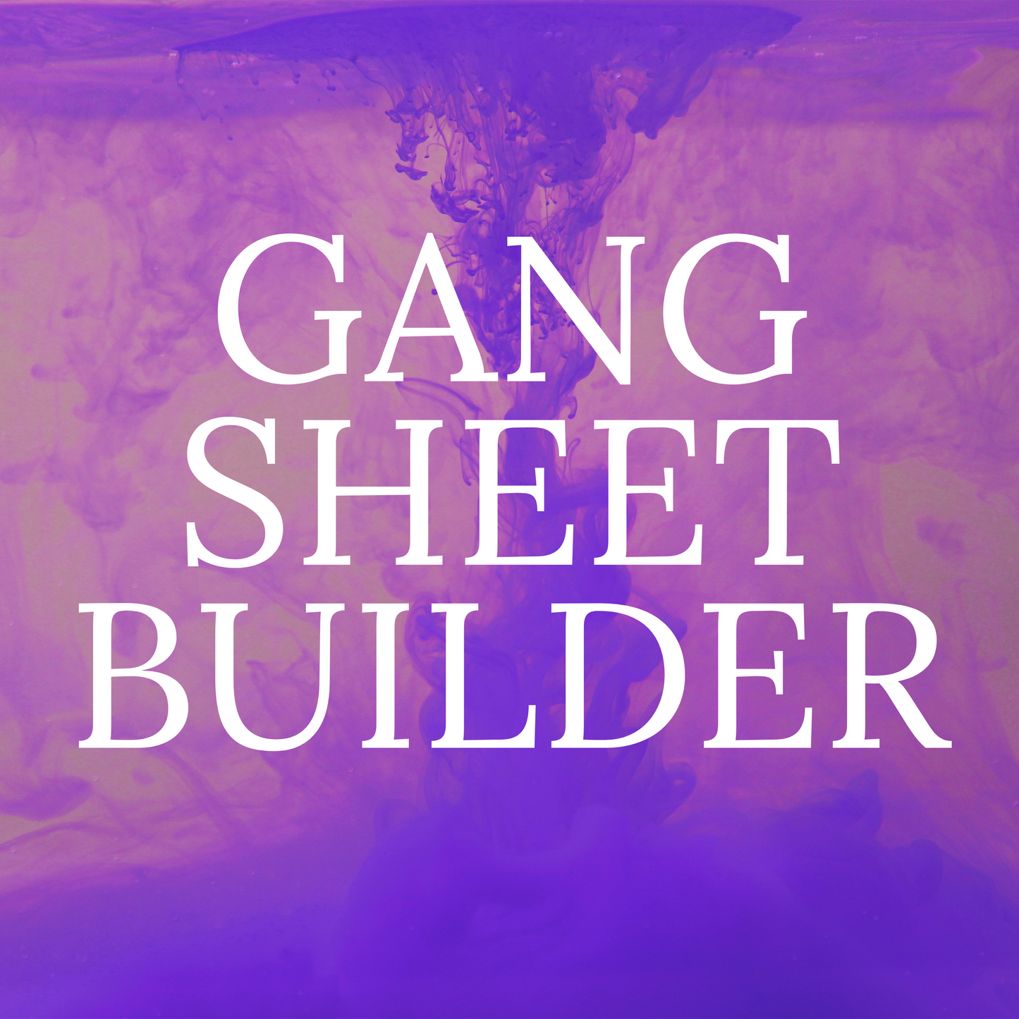 GANG SHEET BUILDER