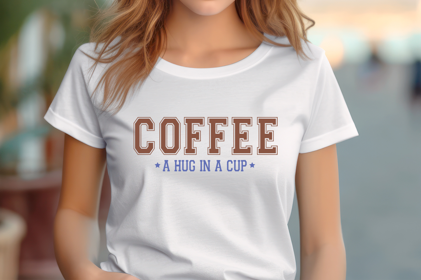COFFEE - A HUG IN A CUP