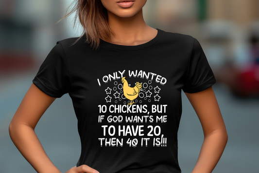 I ONLY WANTED 10 CHICKENS