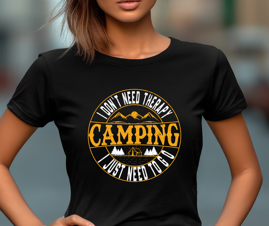 I DON'T NEED THERAPY, I JUST NEED TO GO CAMPING
