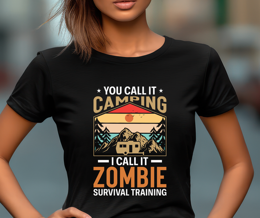 YOU CALL IT CAMPING, I CALL IT ZOMBIE SURVIVAL TRAINING